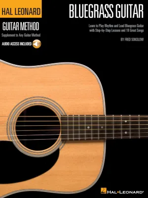 HAL LEONARD BLUEGRASS GUITAR METHOD Learn to Play Rhythm and Lead Bluegrass Guitar with Step-by-Step Lessons and 18 Great Songs