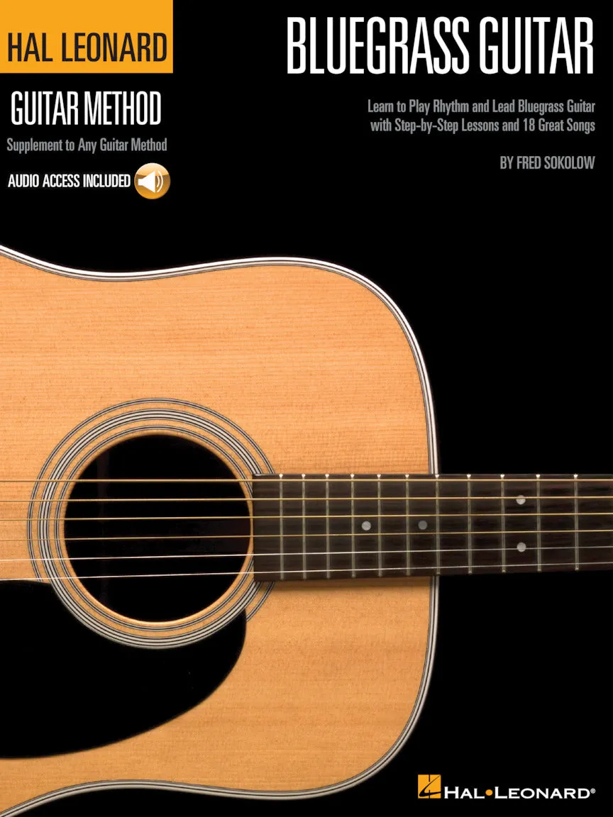 HAL LEONARD BLUEGRASS GUITAR METHOD Learn to Play Rhythm and Lead Bluegrass Guitar with Step-by-Step Lessons and 18 Great Songs